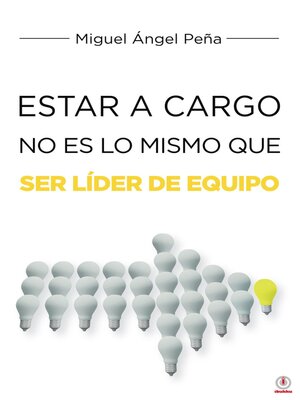cover image of Estar a Cargo No Es Lo Mismo Que Ser Líder De Equipo